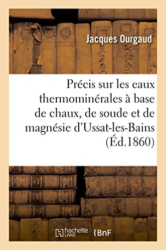Precis Sur les Eaux Thermominerales a Base de Chaux, de Soude de Magnesie d'Ussa [Paperback]