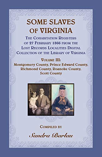Some Slaves of Virginia the Cohabitation Registers of 27 February 1866, Volume 3 [Paperback]