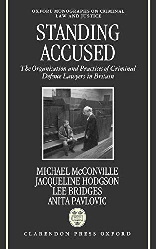 Standing Accused The Organization and Practices of Criminal Defence Lawyers in  [Hardcover]