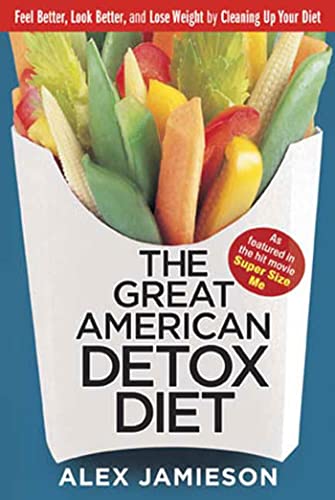 The Great American Detox Diet Feel Better, Look Better, and Lose Weight by Clea [Paperback]