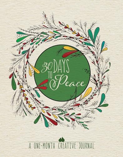 30 Days to Peace A One-Month Creative Journal [Diary]