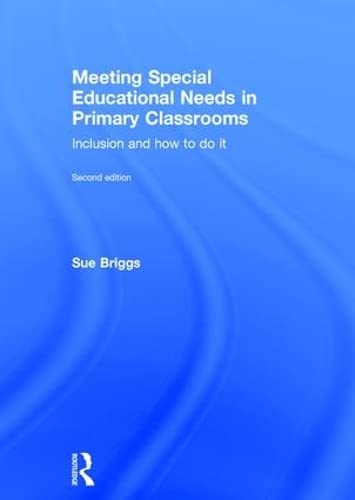 Meeting Special Educational Needs in Primary Classrooms Inclusion and how to do [Hardcover]