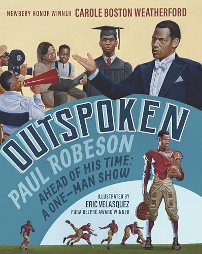 Outspoken Paul Robeson, Ahead of His Time A One-Man Show [Hardcover]