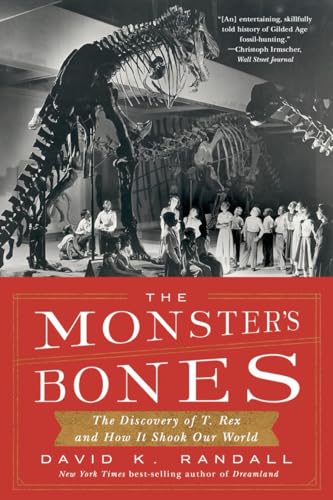 The Monster's Bones The Discovery of T. Rex and How It Shook Our World [Paperback]