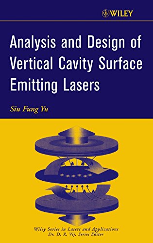 Analysis and Design of Vertical Cavity Surface Emitting Lasers [Hardcover]