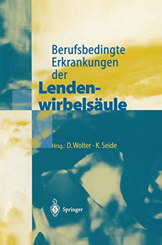 Berufsbedingte Erkrankungen der Lendenwirbelsule [Paperback]