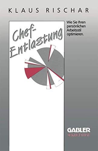 Chefentlastung Wie Sie Ihren persnlichen Arbeitsstil optimieren [Paperback]