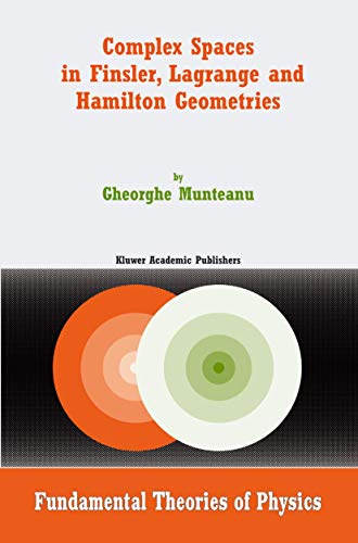 Complex Spaces in Finsler, Lagrange and Hamilton Geometries [Hardcover]
