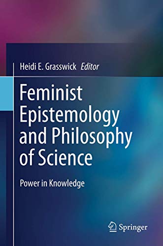 Feminist Epistemology and Philosophy of Science Power in Knowledge [Hardcover]
