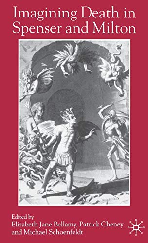Imagining Death in Spenser and Milton [Hardcover]