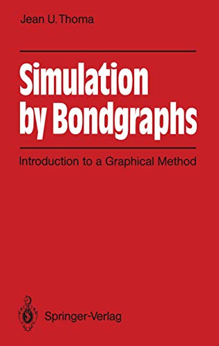 Simulation by Bondgraphs Introduction to a Graphical Method [Paperback]