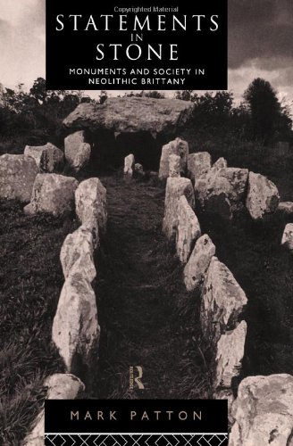 Statements in Stone Monuments and Society in Neolithic Brittany [Hardcover]