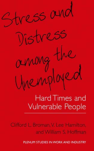Stress and Distress among the Unemployed Hard Times and Vulnerable People [Hardcover]