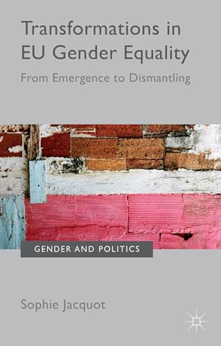 Transformations in EU Gender Equality From emergence to dismantling [Hardcover]