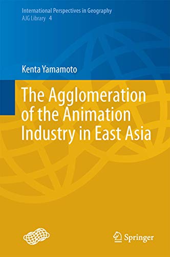 The Agglomeration of the Animation Industry in East Asia [Hardcover]