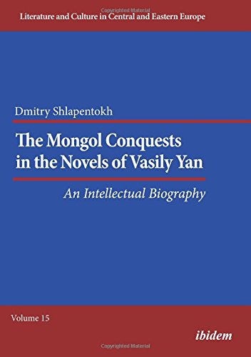 Mongol Conquests in the Novels of Vasily Yan  An Intellectual Biography [Paperback]