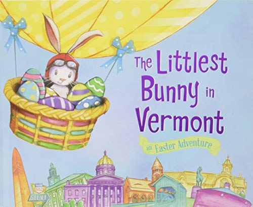 The Littlest Bunny in Vermont An Easter Adventure [Hardcover]