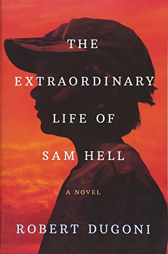 The Extraordinary Life Of Sam Hell A Novel [Paperback]