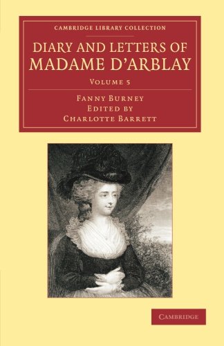Diary and Letters of Madame d'Arblay Volume 5 Edited by her Niece [Paperback]
