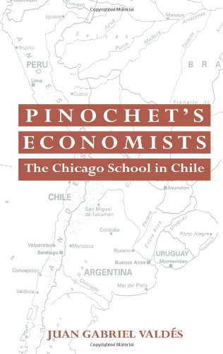 Pinochet's Economists The Chicago School of Economics in Chile [Paperback]