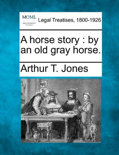 horse story  by an old gray Horse [Paperback]
