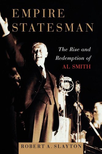 Empire Statesman The Rise and Redemption of Al Smith [Paperback]