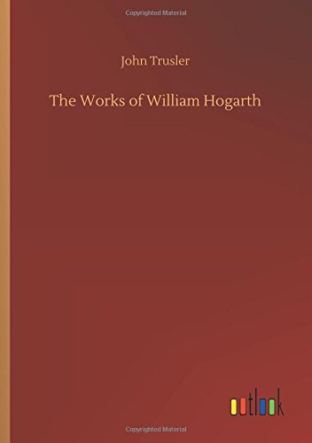 Works of William Hogarth [Paperback]