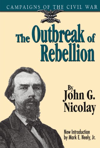 The Outbreak Of Rebellion Campaigns Of The Civil War [Paperback]