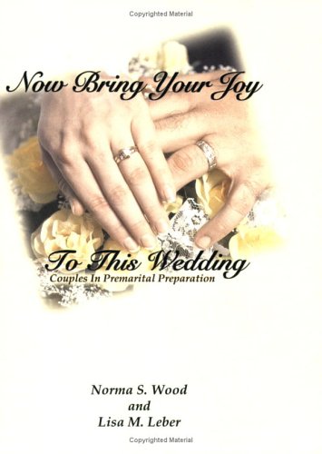 Now Bring Your Joy To This Wedding Couples In Premartial Preparation [Paperback]