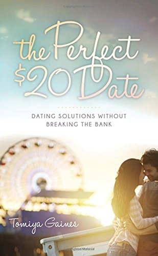 The Perfect 20 Date Dating Solutions Without Breaking the Bank [Paperback]