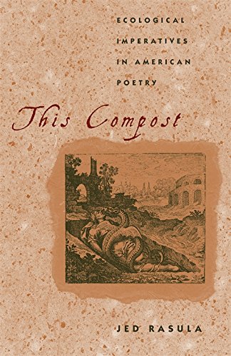 This Compost Ecological Imperatives in American Poetry [Paperback]