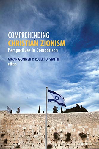 Comprehending Christian Zionism Perspectives In Comparison [Paperback]