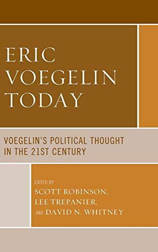 Eric Voegelin Today Voegelins Political Thought in the 21st Century [Hardcover]