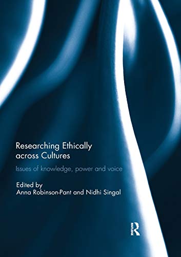 Researching Ethically across Cultures Issues of knowledge, power and voice [Paperback]