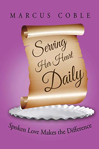 Serving Her Heart Daily Spoken Love Makes The Difference [Paperback]