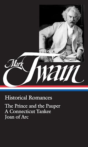 Mark Twain Historical Romances (LOA 71) The Prince and the Pauper / A Connect [Hardcover]