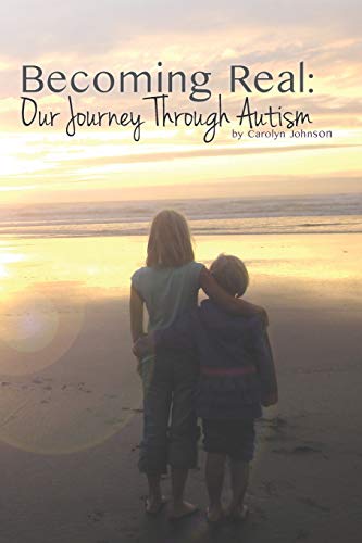 Becoming Real Our Journey Through Autism [Paperback]