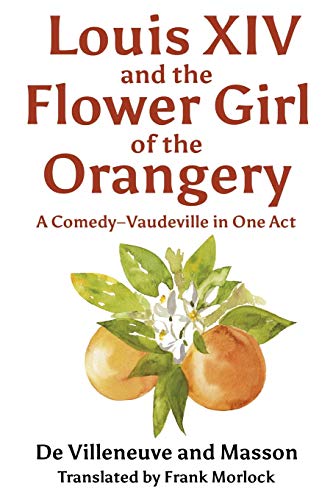 Louis Xiv And The Flower Girl Of The Orangery [Paperback]