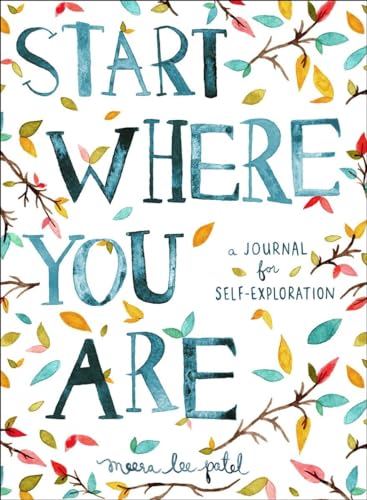 Start Where You Are A Journal for Self-Exploration [Paperback]