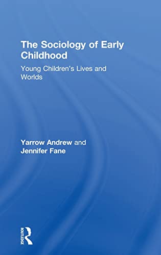 The Sociology of Early Childhood Young Childrens Lives and Worlds [Hardcover]