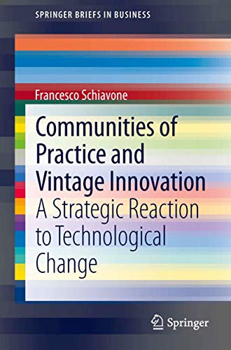Communities of Practice and Vintage Innovation A Strategic Reaction to Technolo [Paperback]