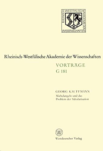 Michelangelo und das Problem der Skularisation 155. Sitzung am 21. Januar 1970 [Paperback]