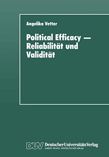 Political Efficacy  Reliabilitt und Validitt Alte und neue Memodelle im Ver [Paperback]