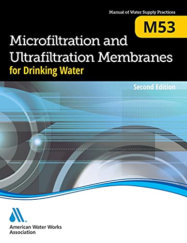 Microfiltration And Ultrafiltration Membranes For Drinking Water (m53), Second E [Paperback]