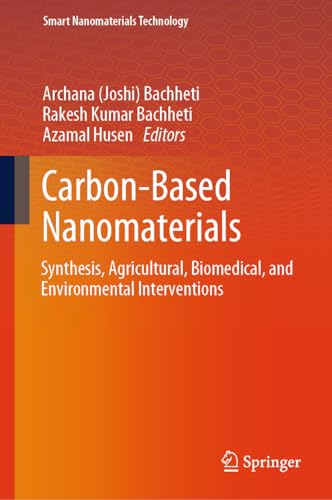 Carbon-Based Nanomaterials Synthesis, Agricultural, Biomedical, and Environment [Hardcover]