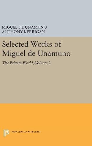 Selected Works of Miguel de Unamuno, Volume 2 The Private World [Hardcover]