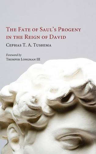 The Fate Of Saul's Progeny In The Reign Of David [Hardcover]