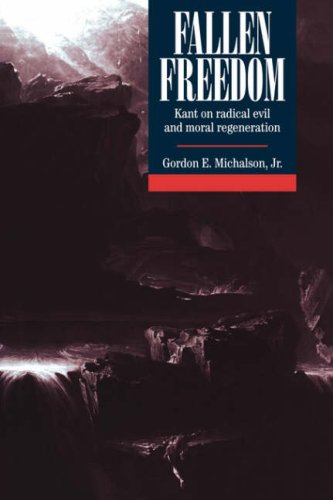 Fallen Freedom Kant on Radical Evil and Moral Regeneration [Paperback]