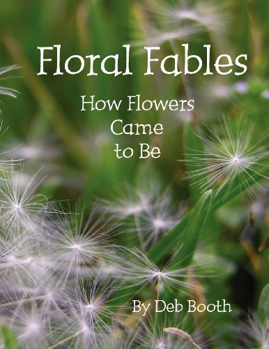 Floral Fables ~ How Flowers Came to Be [Paperback]