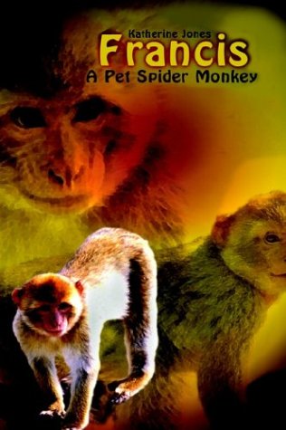 Francis, a Pet Spider Monkey [Hardcover]